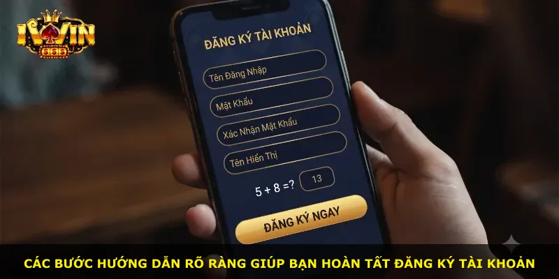 Các bước hướng dẫn rõ ràng giúp bạn hoàn tất đăng ký tài khoản