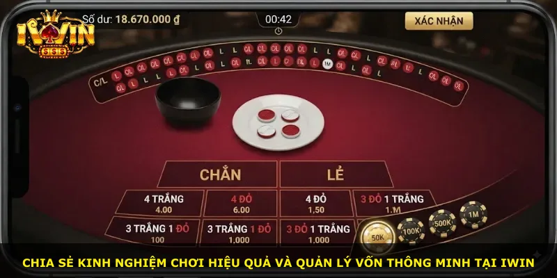 Chia sẻ kinh nghiệm chơi hiệu quả và quản lý vốn thông minh tại iWin