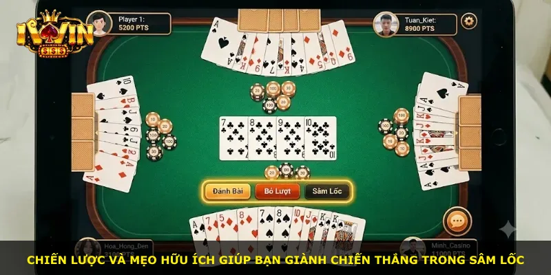 Chiến lược và mẹo hữu ích giúp bạn giành chiến thắng trong Sâm Lốc