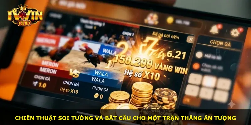 Chiến thuật soi tướng và bắt cầu cho một trận thắng ấn tượng