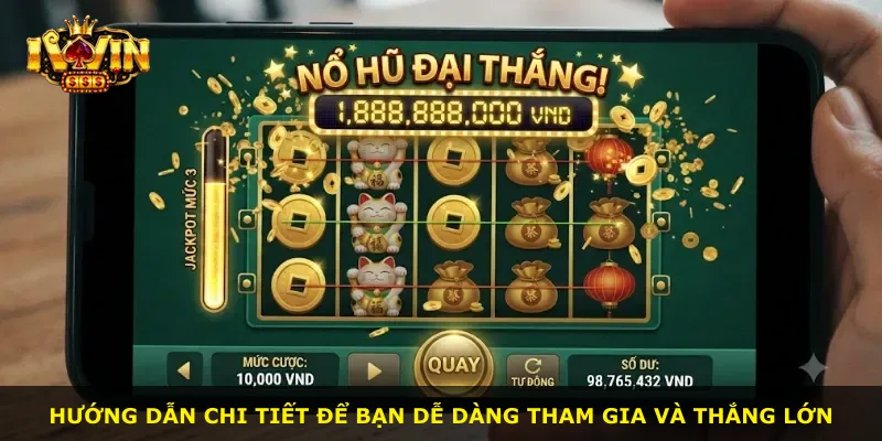 Hướng dẫn chi tiết để bạn dễ dàng tham gia và thắng lớn