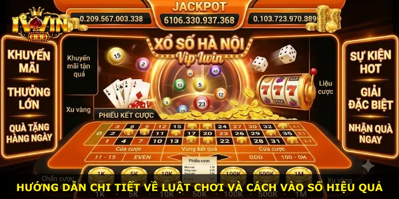 Hướng dẫn chi tiết về luật chơi và cách vào số hiệu quả
