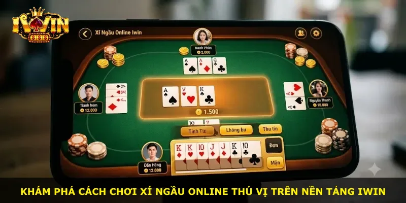 Khám phá cách chơi Xí Ngầu Online thú vị trên nền tảng iWin