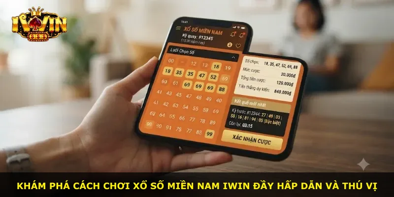 Khám phá cách chơi xổ số miền Nam Iwin đầy hấp dẫn và thú vị