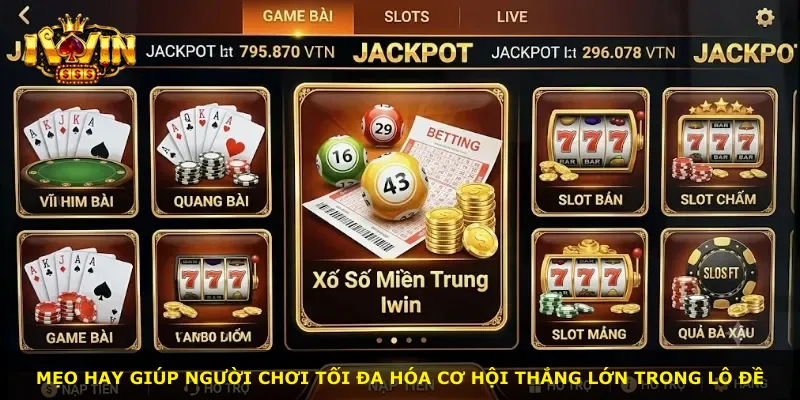 Mẹo hay giúp người chơi tối đa hóa cơ hội thắng lớn trong lô đề