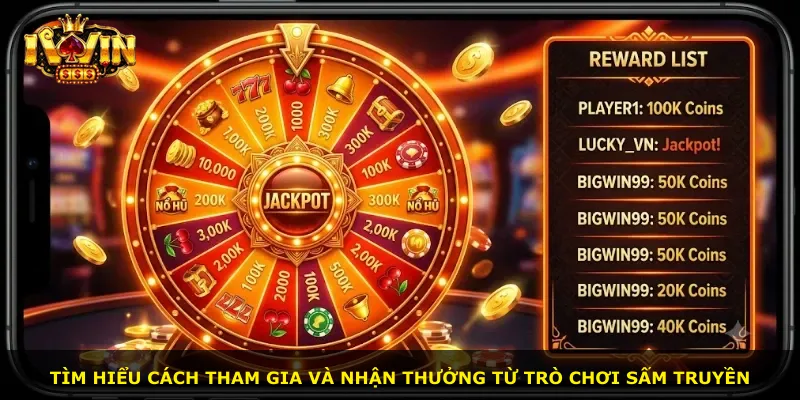 Tìm hiểu cách tham gia và nhận thưởng từ trò chơi Sấm Truyền