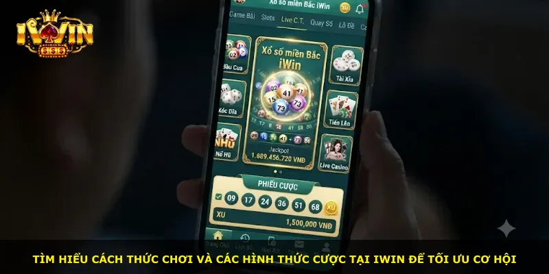 Tìm hiểu cách thức chơi và các hình thức cược tại iWin để tối ưu cơ hội