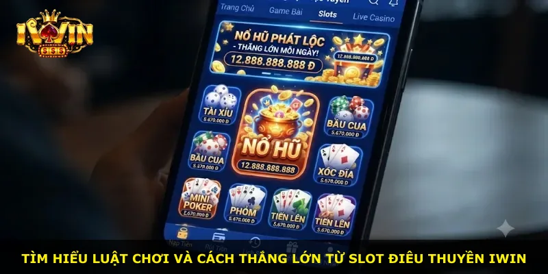 Tìm hiểu luật chơi và cách thắng lớn từ slot Điêu Thuyền iWin